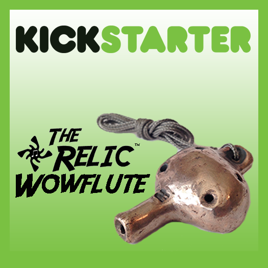 Kickstarter Relic Wowflute